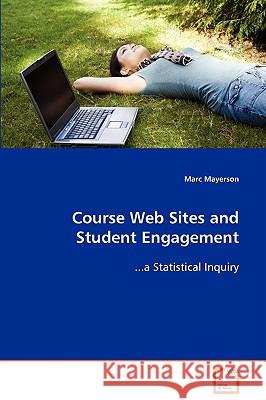 Course Web Sites and Student Engagement Marc Mayerson 9783639090147 VDM Verlag