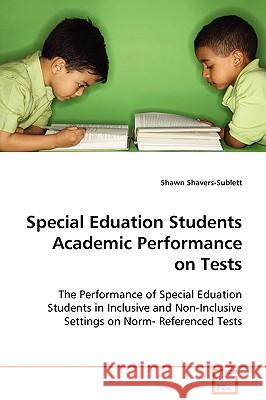 Special Education Students Academic Performance on Tests Shawn Shavers-Sublett 9783639090277 VDM Verlag