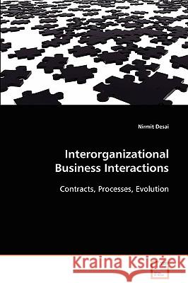 Interorganizational Business Interactions Nirmit Desai 9783639090659