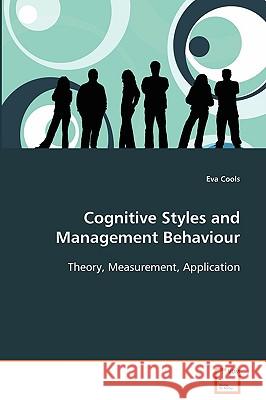 Cognitive Styles and Management Behaviour Eva Cools 9783639092233 VDM Verlag
