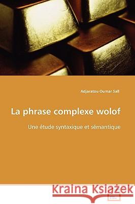 La phrase complexe wolof Sall, Adjaratou Oumar 9783639094367