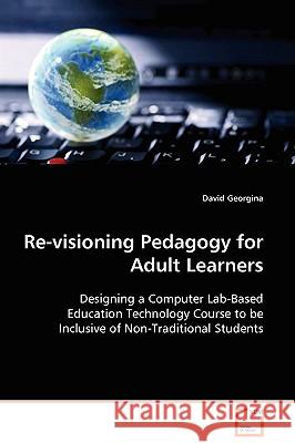 Re-visioning Pedagogy for Adult Learners Georgina, David 9783639094480 VDM Verlag