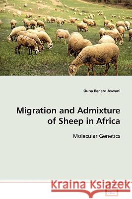 Migration and Admixture of Sheep in Africa Ouna Benard Aswani 9783639095265