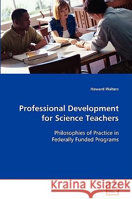 Professional Development for Science Teachers Howard Walters 9783639095951 VDM Verlag
