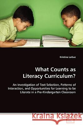 What Counts as Literacy Curriculum? Kristina Lague 9783639096217 VDM Verlag