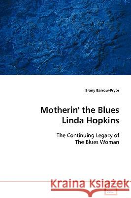 Motherin' the Blues Linda Hopkins Erany Barrow-Pryor 9783639096491 VDM Verlag