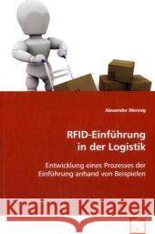 RFID-Einführung in der Logistik : Entwicklung eines Prozesses der Einführung anhand von Beispielen Mennig, Alexander 9783639096743