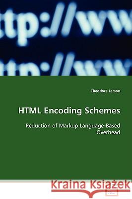 HTML Encoding Schemes Theodore Larson 9783639096934 VDM Verlag