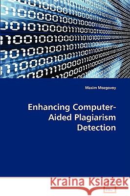 Enhancing Computer-Aided Plagiarism Detection Maxim Mozgovoy 9783639097245