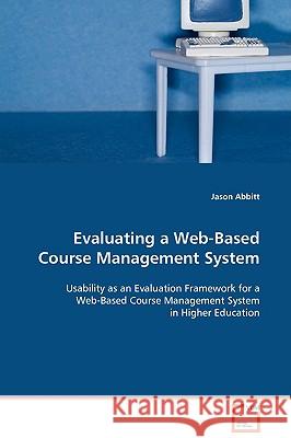 Evaluating a Web-Based Course Management System Jason Abbitt 9783639097603