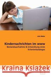 Kindernachrichten im www : Bestandsaufnahme Weber, Julia 9783639097719 VDM Verlag Dr. Müller