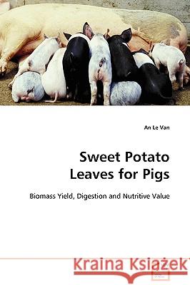 Sweet Potato Leaves for Pigs An L 9783639098259 VDM Verlag