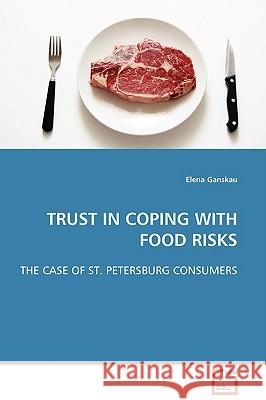 Trust in Coping with Food Risks Elena Ganskau 9783639098433 VDM Verlag