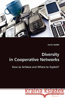 Diversity in Cooperative Networks Karim Seddik 9783639099355