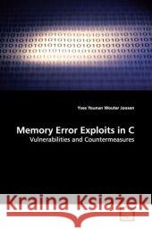 Memory Error Exploits in C : Vulnerabilities and Countermeasures Younan, Yves 9783639099638