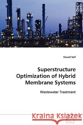 Superstructure Optimization of Hybrid Membrane Systems Yousef Saif 9783639100563 VDM Verlag