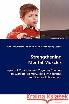 Strengthening Mental Muscles Kun Yuan Richard Shavelson Alicia Alonzo 9783639100723 VDM Verlag