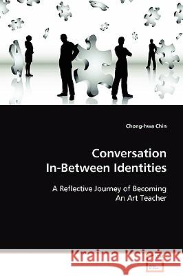 Conversation In-Between Identities Chong-Hwa Chin 9783639101188 VDM Verlag