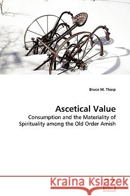 Ascetical Value Bruce M. Tharp 9783639102567 VDM Verlag