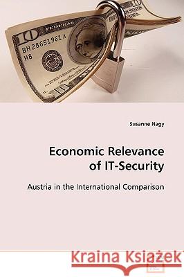 Economic Relevance of IT-Security Nagy, Susanne 9783639102840