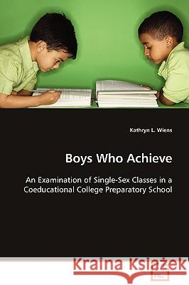 Boys Who Achieve Kathryn L. Wiens 9783639104196 VDM Verlag