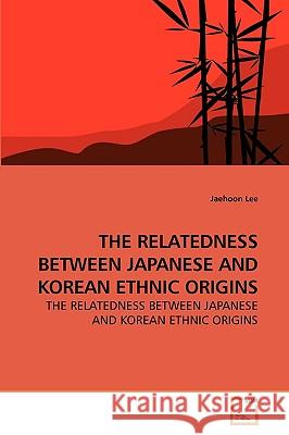 The Relatedness Between Japanese and Korean Ethnic Origins  9783639104271 VDM VERLAG DR. MULLER AKTIENGESELLSCHAFT & CO