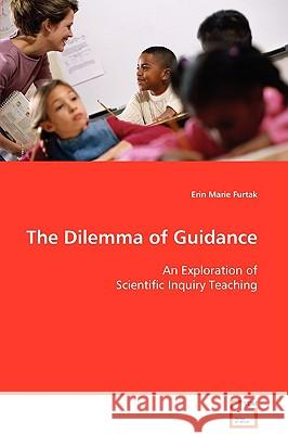 The Dilemma of Guidance Erin Marie Furtak 9783639104592 VDM Verlag