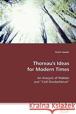 Thoreau's Ideas for Modern Times Lszl Gyopr 9783639105087