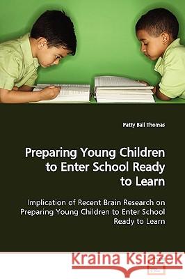 Preparing Young Children to Enter School Ready to Learn Patty Ball Thomas 9783639105698 VDM Verlag