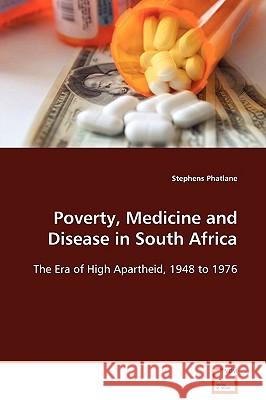 Poverty, Medicine and Disease in South Africa Stephens Phatlane 9783639105827 VDM Verlag
