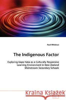 The Indigenous Factor Paul Whitinui 9783639107975 VDM VERLAG DR. MULLER AKTIENGESELLSCHAFT & CO