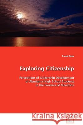 Exploring Citizenship Frank Deer 9783639108347