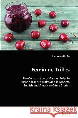 Feminine Trifles Zsuzsanna Benk 9783639109450 VDM Verlag