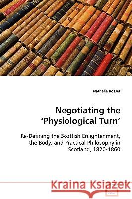 Negotiating the 'Physiological Turn' Nathalie Rosset 9783639109733 VDM Verlag