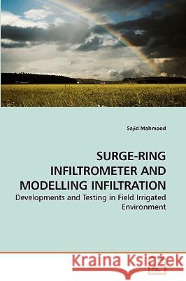Surge-Ring Infiltrometer and Modelling Infiltration Sajid Mahmood 9783639111361 VDM Verlag