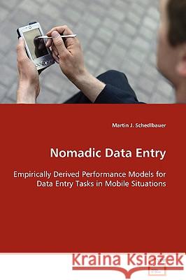 Nomadic Data Entry Martin J. Schedlbauer 9783639111712 VDM VERLAG DR. MULLER AKTIENGESELLSCHAFT & CO