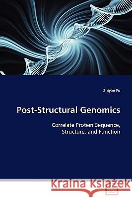 Post-Structural Genomics Zhiyan Fu 9783639113167