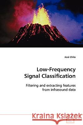 Low-Frequency Signal Classification Jose Chilo 9783639113419 VDM VERLAG DR. MULLER AKTIENGESELLSCHAFT & CO