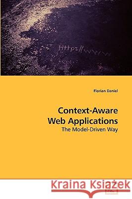 Context-Aware Web Applications Florian Daniel 9783639113938 VDM Verlag