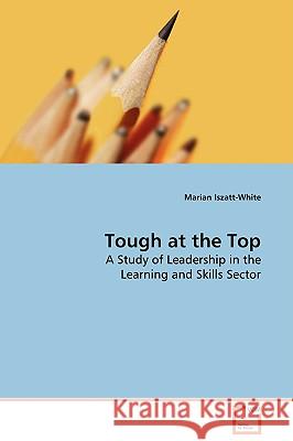 Tough at the Top Marian Iszatt-White 9783639114430 VDM Verlag