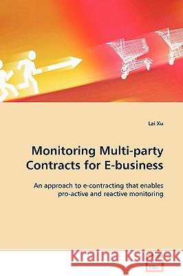 Monitoring Multi-party Contracts for E-business Xu, Lai 9783639114843 VDM VERLAG DR. MULLER AKTIENGESELLSCHAFT & CO