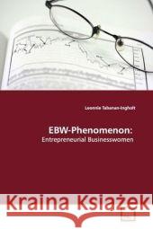 EBW-Phenomenon: : Entrepreneurial Businesswomen Tabanan-Ingholt, Leonnie 9783639117752 VDM Verlag Dr. Müller