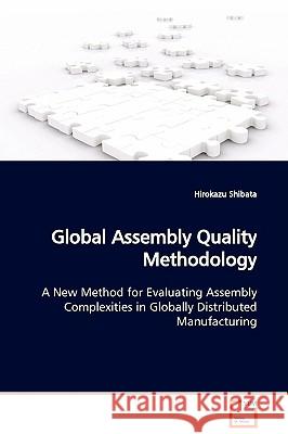 Global Assembly Quality Methodology Hirokazu Shibata 9783639119985