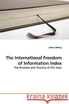 The International Freedom of Information Index Johan Lidberg 9783639120349