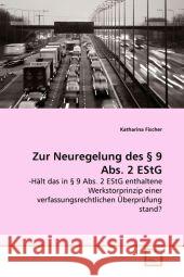 Zur Neuregelung des § 9 Abs. 2 EStG : -Hält das in   9 Abs. 2 EStG enthaltene Werkstorprinzip einer verfassungsrechtlichen Überprüfung stand? Fischer, Katharina 9783639120424