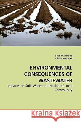 Environmental Consequences of Wastewater Sajid Mahmood 9783639120462 VDM Verlag