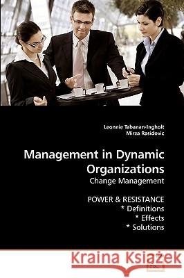 Management in Dynamic Organizations Leonnie Tabanan-Ingholt Mirza Rasidovic 9783639122640 VDM Verlag
