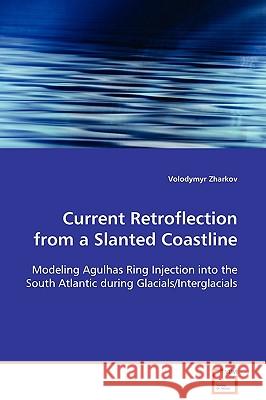 Current Retroflection from a Slanted Coastline Volodymyr Zharkov 9783639123463 VDM Verlag