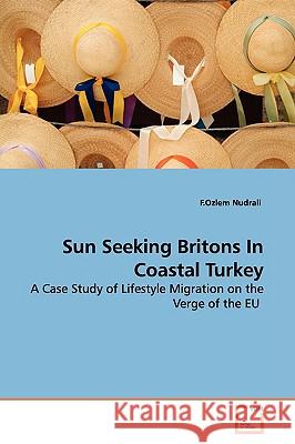 Sun Seeking Britons In Coastal Turkey Nudrali, F. Ozlem 9783639124125 VDM Verlag