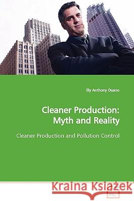 Cleaner Production: Myth and Reality Ouano, Ely Anthony 9783639124460 VDM Verlag